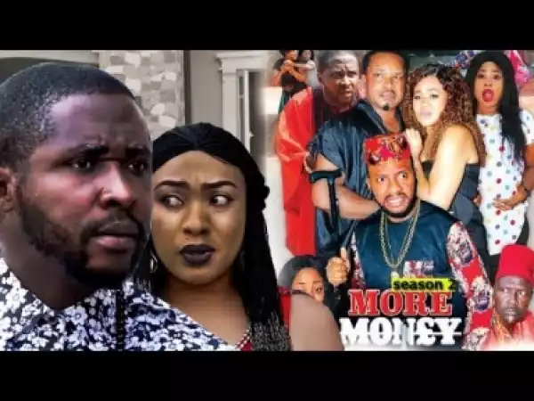 Video: More Money [Season 2] - Latest Nigerian Nollywoood Movies 2018